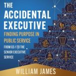 The Accidental Executive, William James