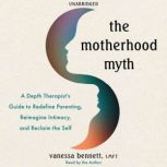 The Motherhood Myth, Vanessa Bennett
