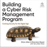 Building a Cyber Risk Management Prog..., Brian Allen
