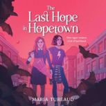 The Last Hope in Hopetown, Maria Tureaud