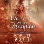 Forever Her Marquess, Scarlett Scott