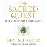 The Sacred Quest, Ervin Lazlo