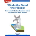 Windmills Fixed the Floods!, Carmen Bredeson