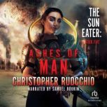 Ashes of Man, Christopher Ruocchio