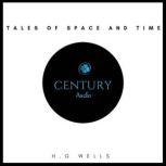 Tales of Space and Time, H. G. Wells