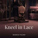 Kneel in Lace, Bonnie Pound