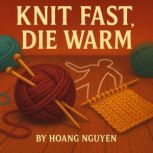 Knit Fast, Die Warm A Cozy Mystery o..., Hoang Nguyen