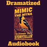 Mimic The Myna, Stephen The Storyteller