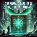 The Emerald Tablets of Thoth The Atla..., M. Doreal