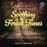 Natures Concerto Of Soothing Forest ..., Selena Brooke