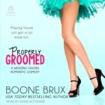 Properly Groomed, Boone Brux