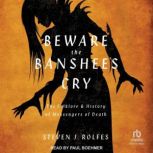 Beware the Banshees Cry, Steven J. Rolfes