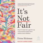 Its Not Fair, Eloise Rickman
