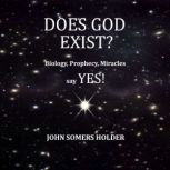 Does God Exist?, John Somers Holder