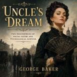 Uncles Dream Part I, Fyodor Dostoevsky