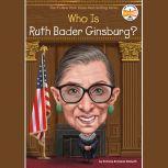 Who Is Ruth Bader Ginsburg?, Patricia Brennan Demuth