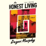 An Honest Living, Dwyer Murphy