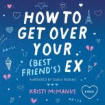 How to Get Over Your Best Friends ..., Kristi McManus