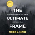 The Ultimate Frame, Andrew M. Semple