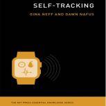 Self-Tracking The MIT Press Essential Knowledge Series, Gina Neff