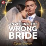 Unveiling the Wrong Bride, Lynne Graham