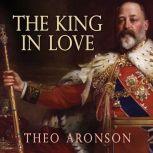 The King in Love, Theo Aronson