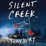 Silent Creek, Tony Wirt
