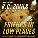 Friends in Low Places Hardboiled Noir From The Future, K.C. Sivils