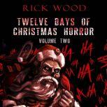 Twelve Days of Christmas Horror Volum..., Rick Wood