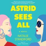 Astrid Sees All A Novel, Natalie Standiford