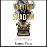Writing the Shadow, Joanna Penn