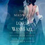 Madness of Lord Westfall, The, Mia Marlowe