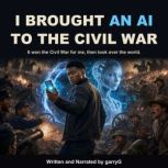 I Brought an AI to the Civil War, garryG