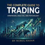 The Complete Guide to Trading, Nurul Hasan