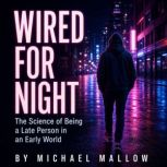 Wired For Night, Michael Mallow