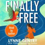 Finally Free, Lynne Gentry