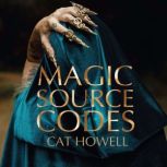 Magic Source Codes, Cat Howell