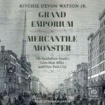 Grand Emporium, Mercantile Monster, Ritchie Devon Watson