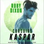 Corsairs Kaspar, Ruby Dixon