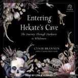 Entering Hekates Cave, Cyndi Brannen