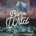 Burn the Wild, Ava Hunter