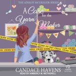 A Case for the Yarn Maker, Candace Havens