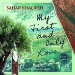 My First and Only Love, Sahar Khalifeh