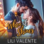When it Shines, Lili Valente
