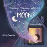 Mommy, Mommy, Where Is The Moon?, Serene Chia