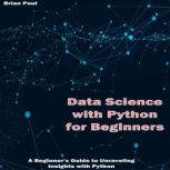 Data Science with Python for Beginner..., Brian Paul