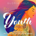 Youth, Gloria Holt