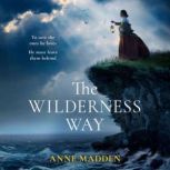 The Wilderness Way, Anne Madden