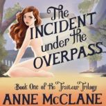 The Incident Under the Overpass, Anne McClane