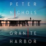Granite Harbor, Peter Nichols